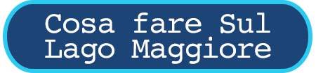 Cosa fare sul Lago Maggiore
